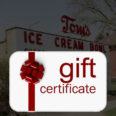 Toms Ice Cream Bowl Gift Certificates